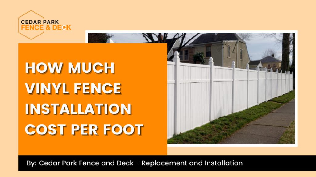 How Much Vinyl Fence Installation Cost Per Foot